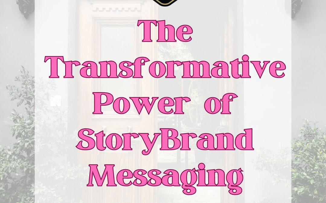 Elevate Your 2024: The Transformative Power of StoryBrand Messaging