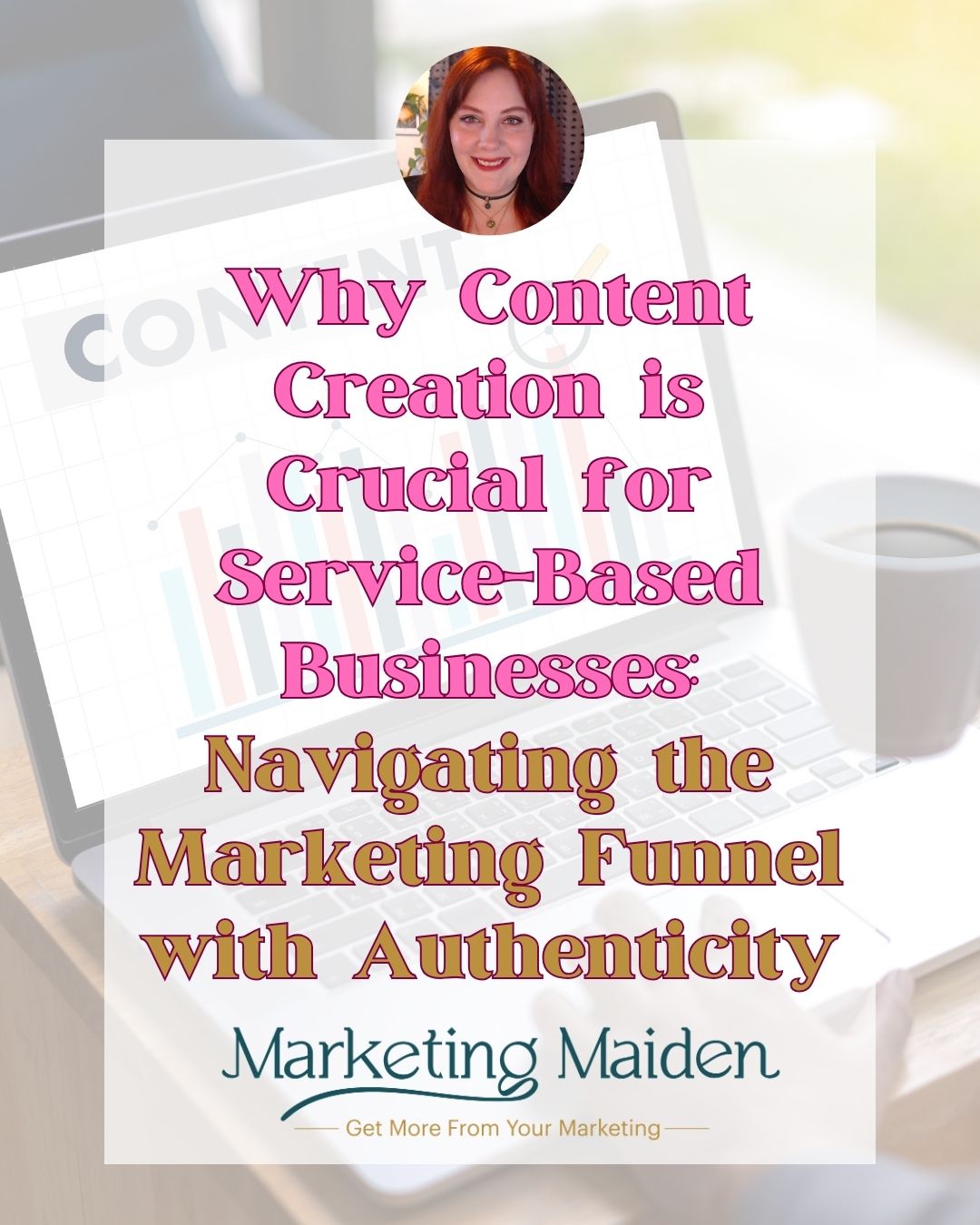 Why Content Creation is Crucial for Service-Based Businesses: Navigating the Marketing Funnel with Authenticity